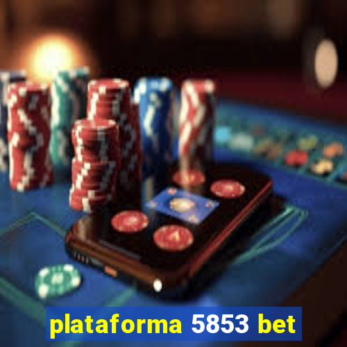 plataforma 5853 bet